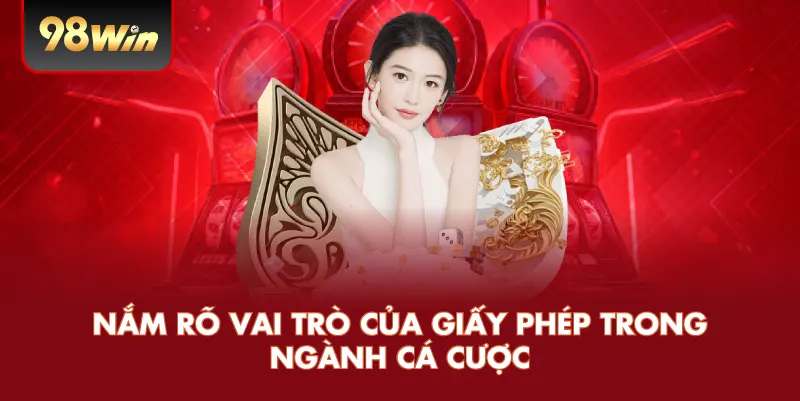 Vai trò của giấy phép trong ngành cá cược